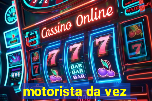 motorista da vez